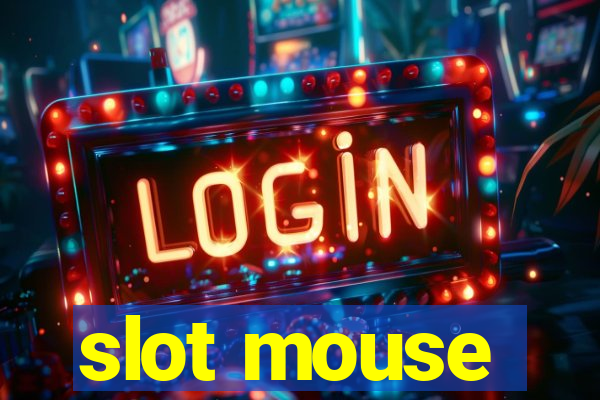 slot mouse