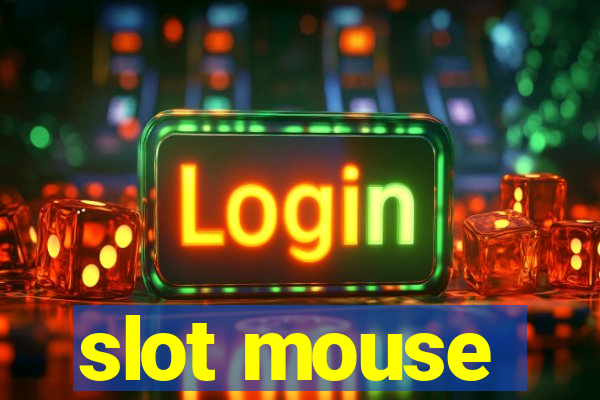 slot mouse