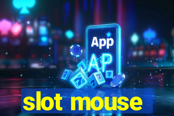 slot mouse