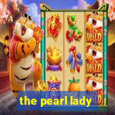 the pearl lady