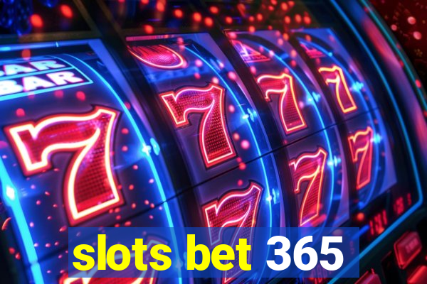 slots bet 365