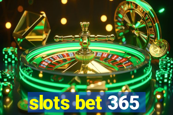 slots bet 365