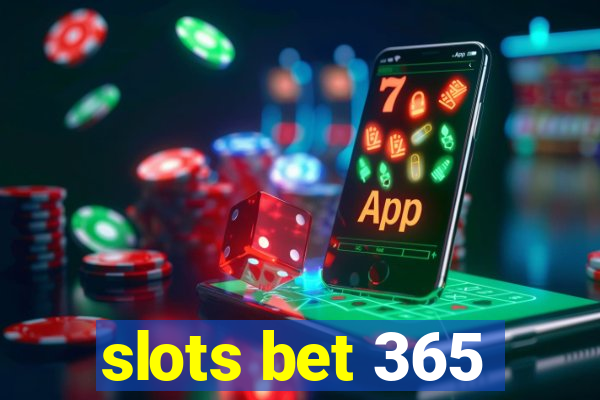 slots bet 365