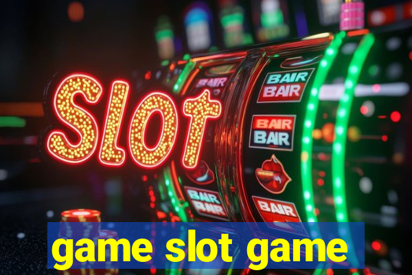 game slot game