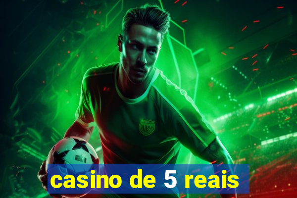 casino de 5 reais