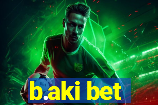 b.aki bet