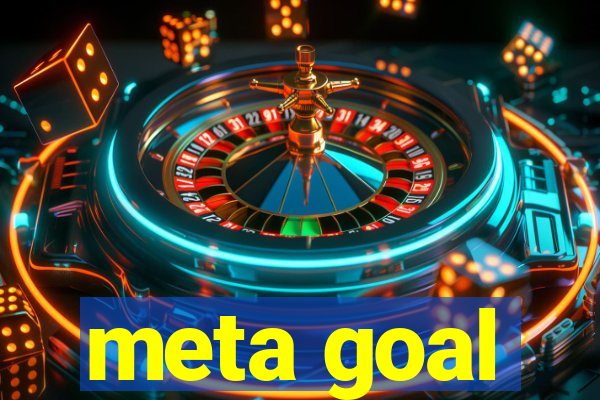 meta goal