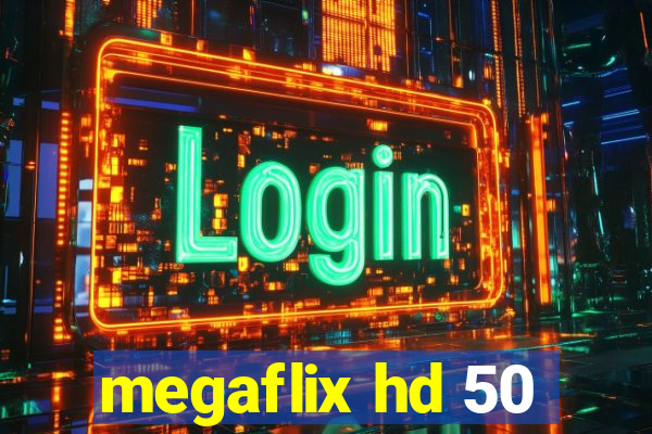 megaflix hd 50