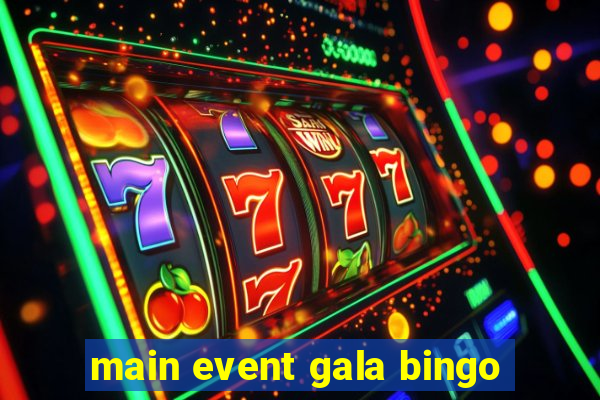 main event gala bingo