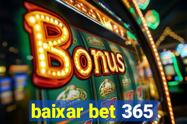 baixar bet 365