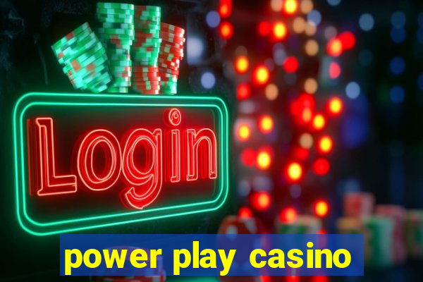 power play casino