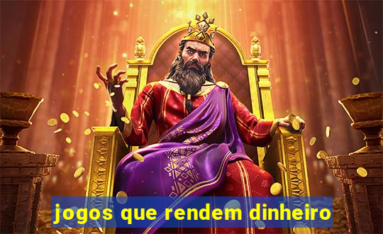 jogos que rendem dinheiro