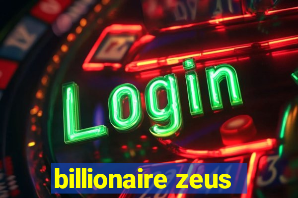 billionaire zeus