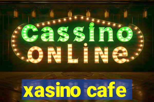 xasino cafe