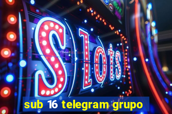 sub 16 telegram grupo