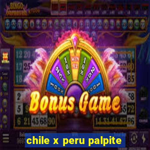 chile x peru palpite