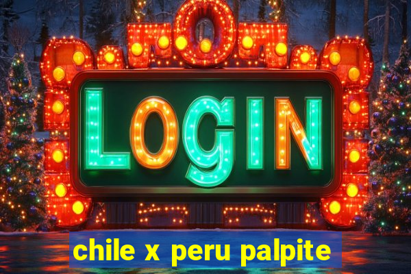 chile x peru palpite