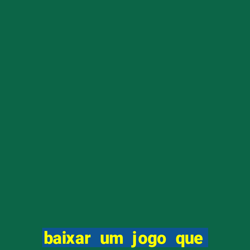 baixar um jogo que ganha dinheiro