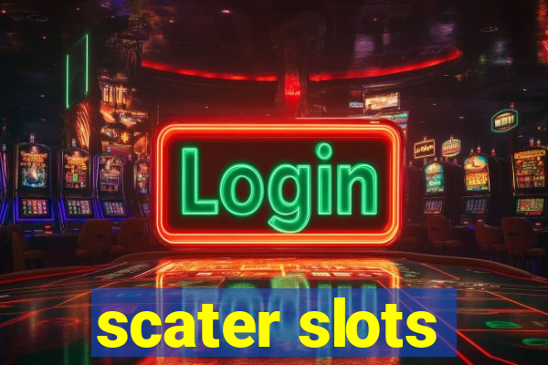 scater slots