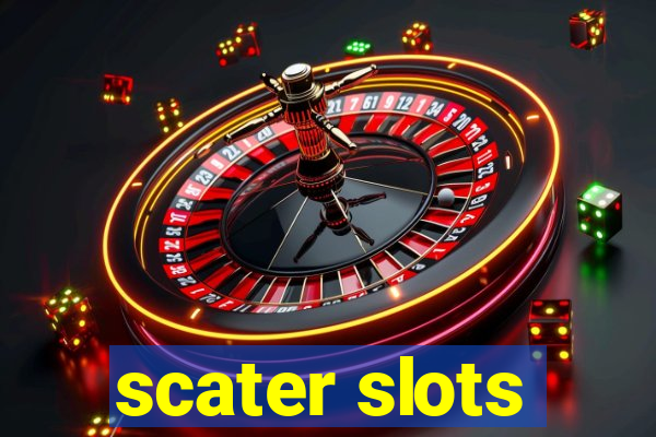 scater slots