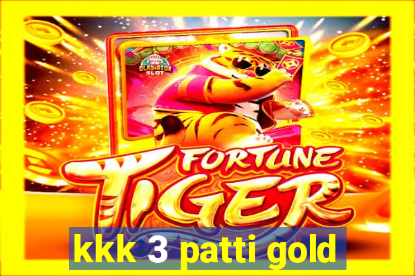 kkk 3 patti gold