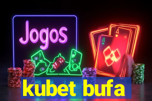 kubet bufa