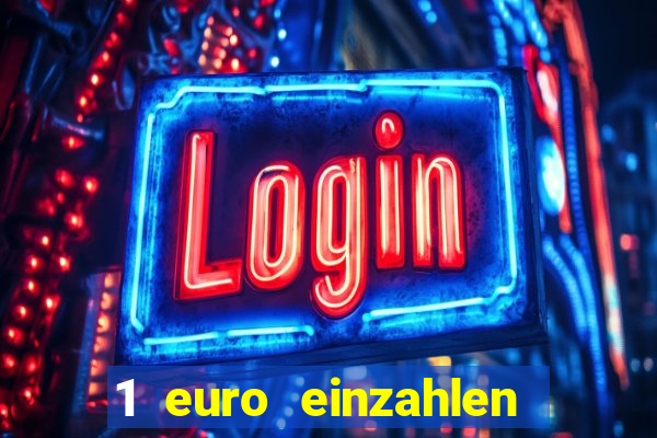 1 euro einzahlen casino 2019