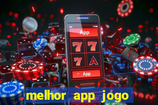 melhor app jogo para ganhar dinheiro