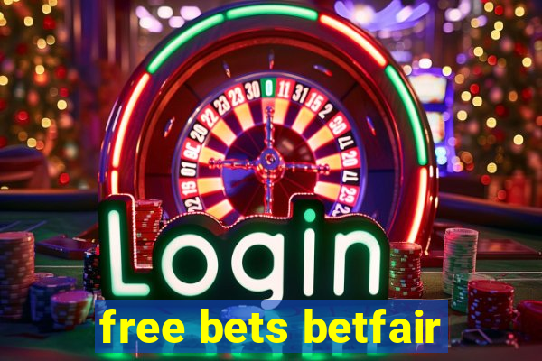 free bets betfair