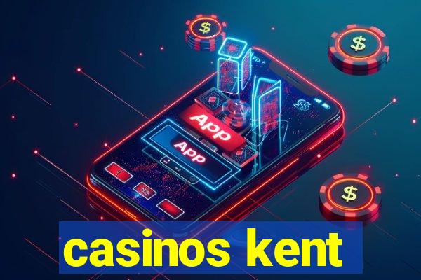 casinos kent