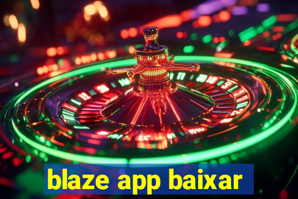 blaze app baixar