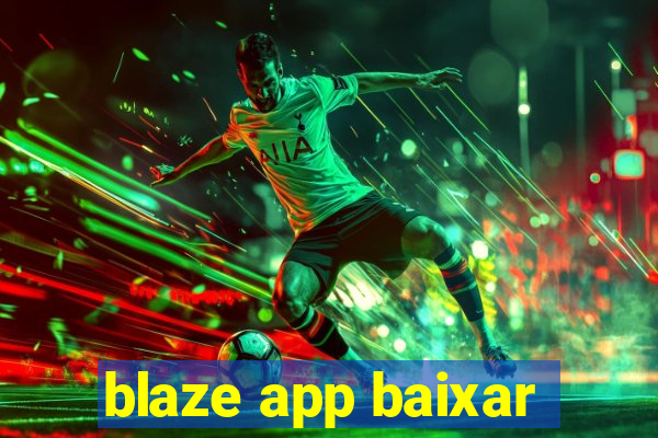 blaze app baixar