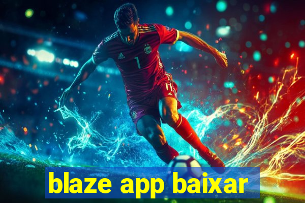 blaze app baixar