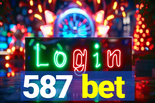 587 bet