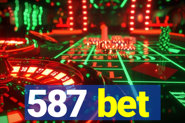 587 bet