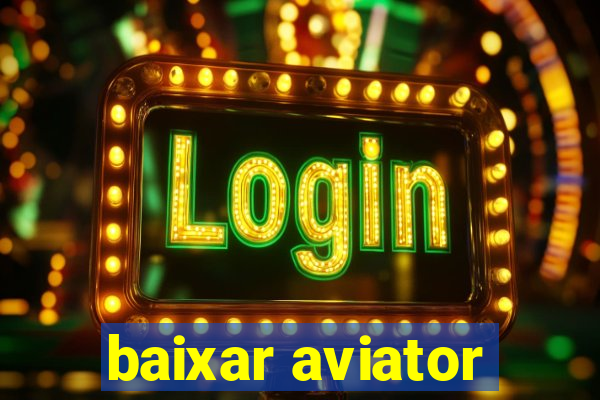 baixar aviator