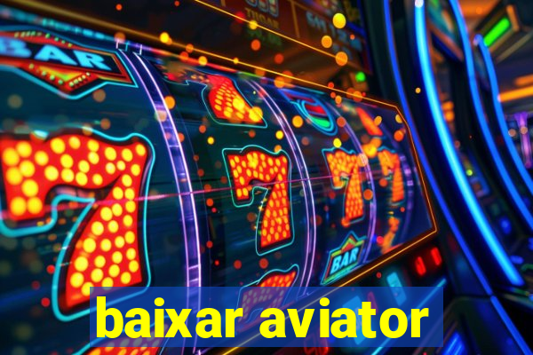 baixar aviator