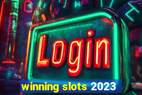 winning slots 2023