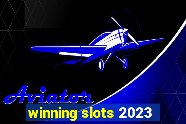 winning slots 2023