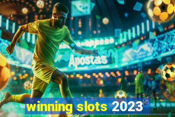 winning slots 2023