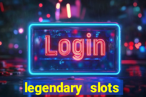 legendary slots play store