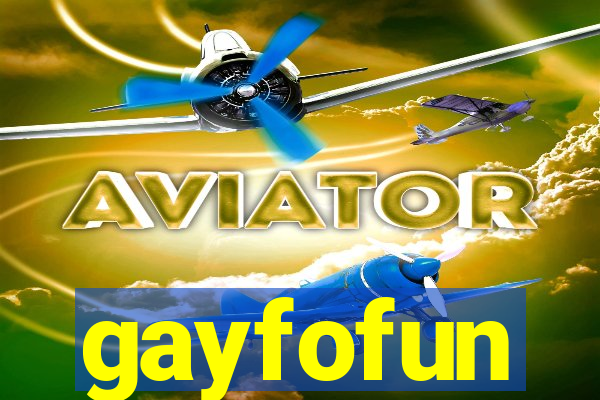 gayfofun