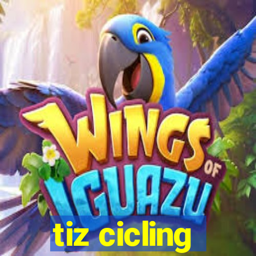 tiz cicling