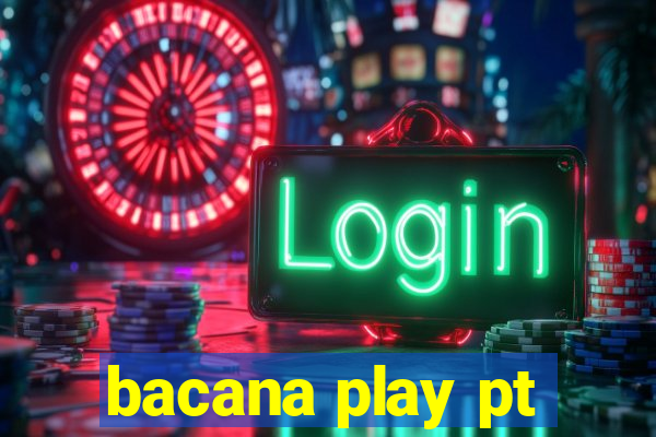 bacana play pt