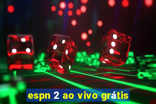 espn 2 ao vivo grátis