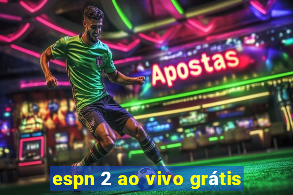 espn 2 ao vivo grátis