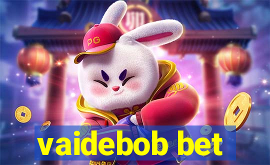 vaidebob bet