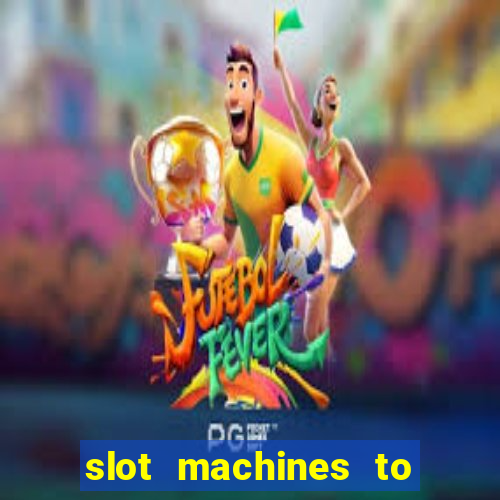 slot machines to play online