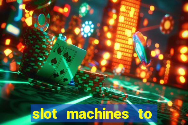 slot machines to play online