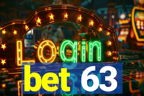 bet 63